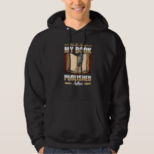 Ask Me About My Book  Novelist Writer Author Writi Hoodie
