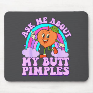 Ask Me About My Butt Mples Funny Embarring Adult M Mouse Pad
