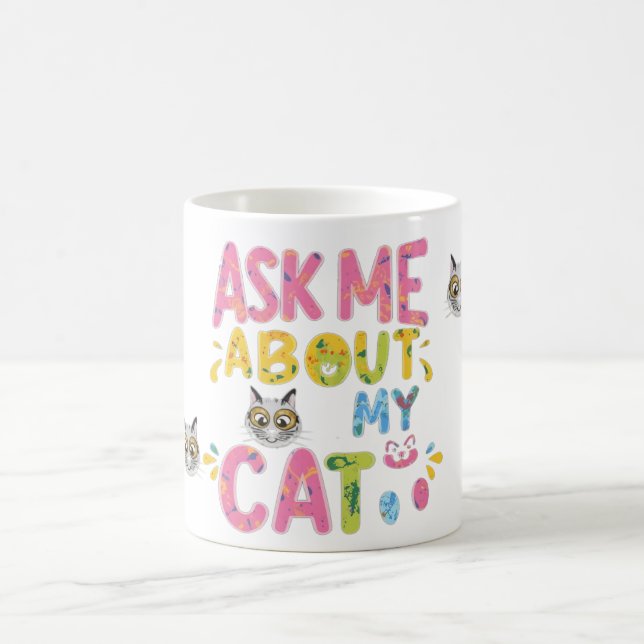 Ask Me About My Cat Coffee Mug (Center)
