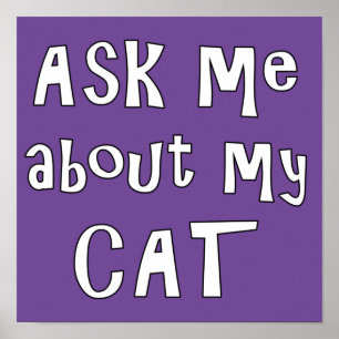 Ask me about my Cat    Poster
