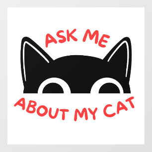 Ask Me About My Cat Window Cling
