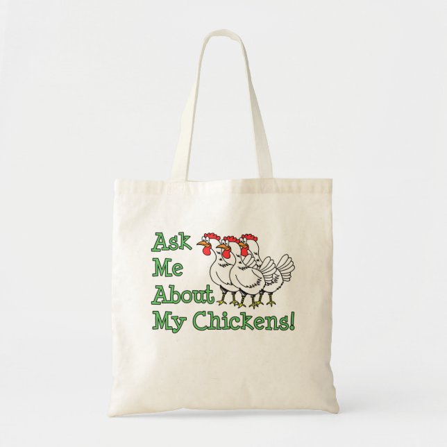Ask Me About My Chickens Tote Bag (Front)