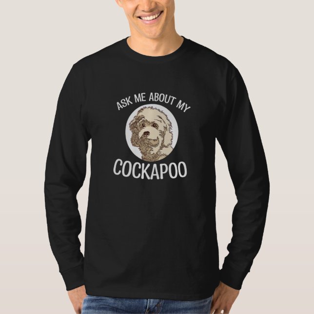 Ask Me About My Cockapoo  Pet Dog Cockapoo T-Shirt (Front)