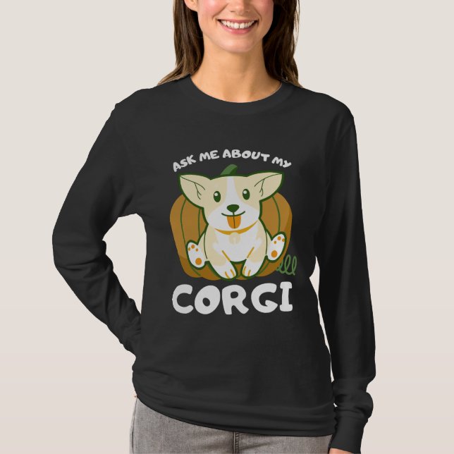 Ask Me About My Corgi T-Shirt (Front)