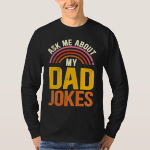 Ask Me About My Dad Jokes Father's Day Dad Joke T-Shirt