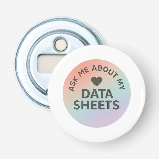 Ask Me About My Data Sheets | Inclusion Team Bottle Opener