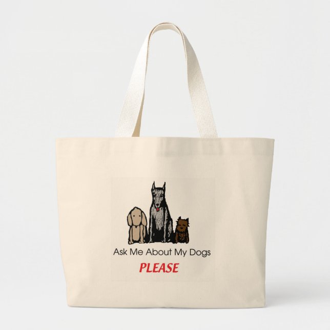 Ask Me About My Dogs Large Tote Bag (Front)