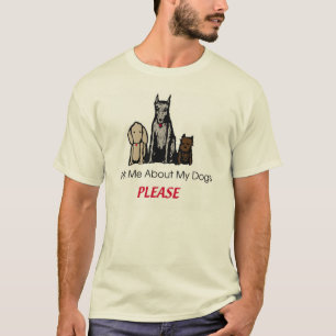 Ask Me About my Dogs Please Shirt