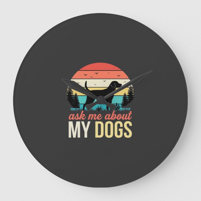 Ask Me About My Dogs Retro Sunset_1 Large Clock (Front)
