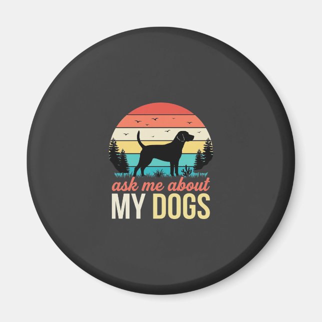 Ask Me About My Dogs Retro Sunset_1 Magnet (Front)
