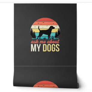 Ask Me About My Dogs Retro Sunset_1 Wallpaper
