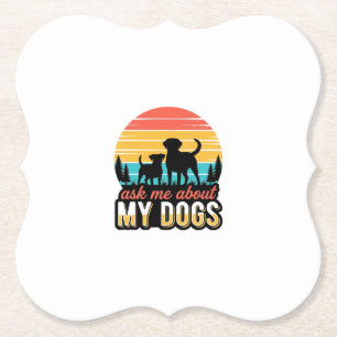 Ask Me About My Dogs Vintage Dog Lover Design_1 Paper Coaster