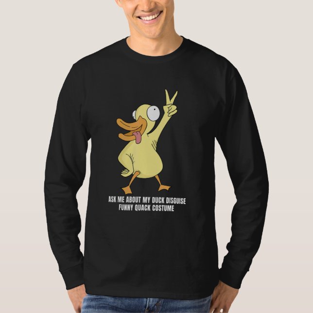 Ask Me About My Duck Disguise Rubber Duck T-Shirt (Front)