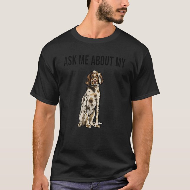 Ask Me About My English Setter Dog T-Shirt (Front)