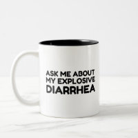 Ask Me About My Explosive Diarrhea