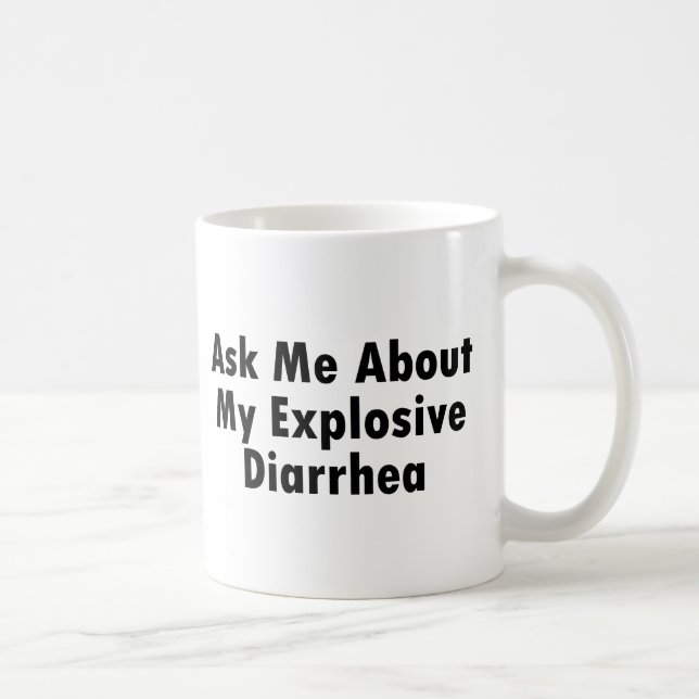 Ask Me About My Explosive Diarrhoea Coffee Mug (Right)