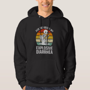 Ask Me About My Explosive Diarrhoea Funny Poop Edg Hoodie