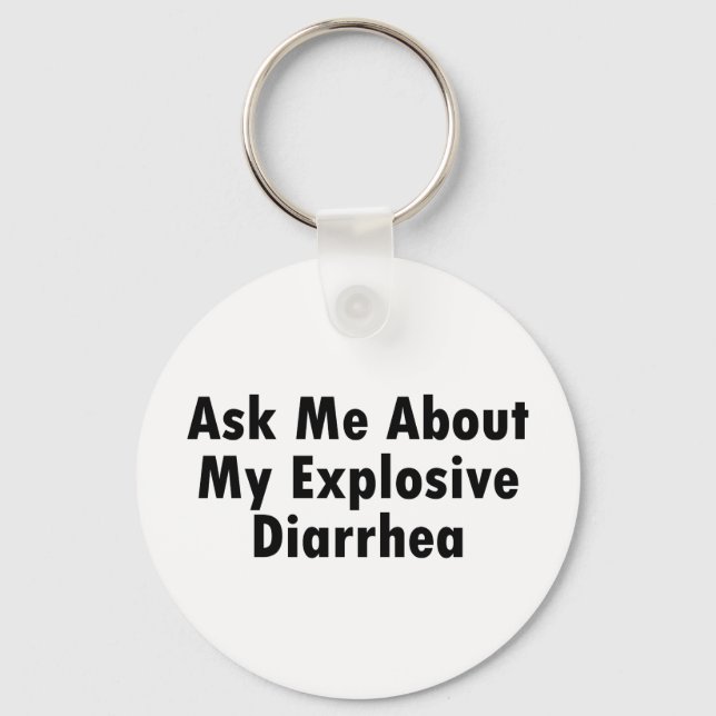 Ask Me About My Explosive Diarrhoea Key Ring (Front)