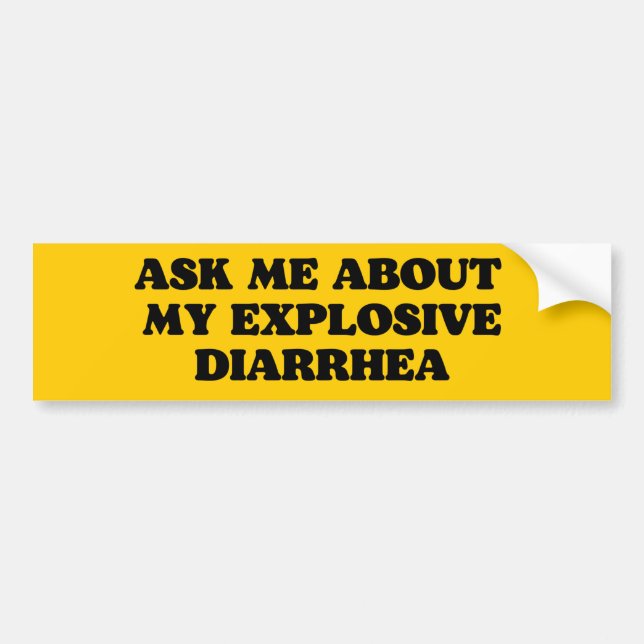 Ask Me About My Explosive Diarrhoea offensive Bumper Sticker (Front)