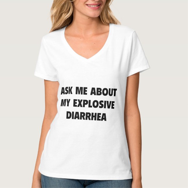 Ask Me About My Explosive Diarrhoea T-Shirt (Front)