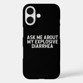 Ask Me About My Explosive Diarrhoea Vintage Funny iPhone 16 Case