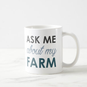 Ask Me About My Farm Mug
