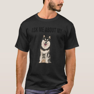 Ask Me About My Finnish Lapphund Dog T-Shirt