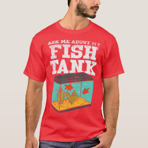Ask Me About My Fish Tank 2
