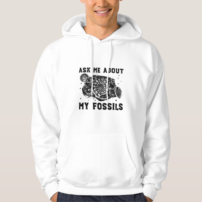 Ask me about my fossils | Fossil Hunter Gift Ideas Hoodie (Front)