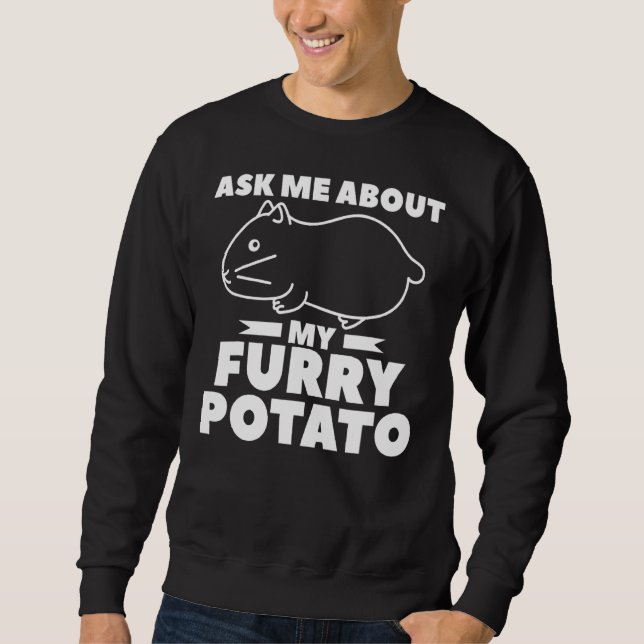 Ask Me About My Furry Potato Cute Hamsters Animal Sweatshirt (Front)