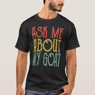 Ask Me About My Goa Retro Goats Vintage Goat Cute T-Shirt