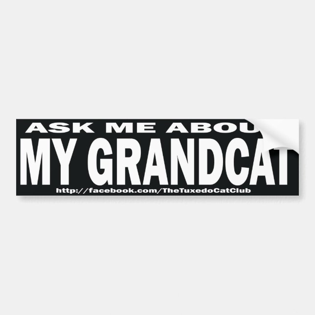 Ask Me About My Grandcat bumper sticker (Front)