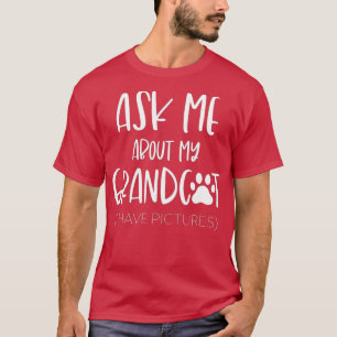Ask Me About My Grandcat Grandma Granddad Cat Dad T-Shirt