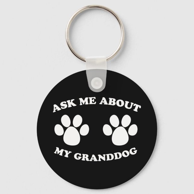 Ask Me About My Granddog (Dark) Key Ring (Front)