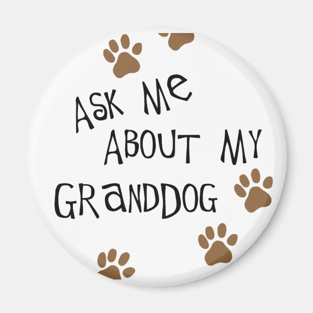 Ask Me About My Granddog Magnet (Front)