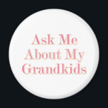 Ask Me About My Grandkids Magnet<br><div class="desc">Magnet Template</div>