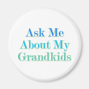 Ask Me About My Grandkids Magnet