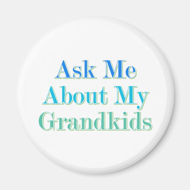 Ask Me About My Grandkids Magnet (Front)