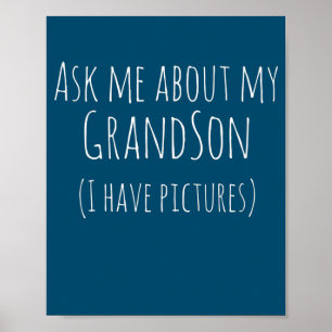 Ask Me About My Grandson I Have Pictures  Grandfar Poster