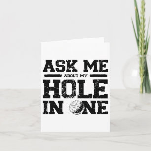 Ask Me About My Hole In One  Card