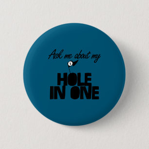 Ask Me About My Hole In One Funny Golf  6 Cm Round Badge