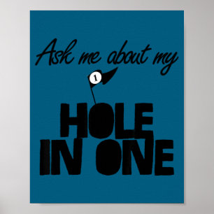 Ask Me About My Hole In One Funny Golf Poster