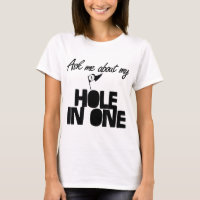 Ask Me About My Hole In One funny golf