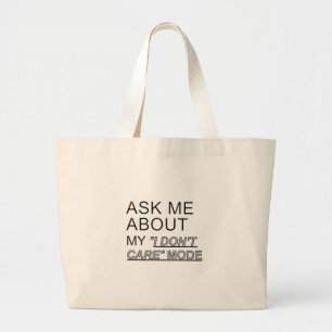 Ask Me About My I Don't Care Mode Large Tote Bag