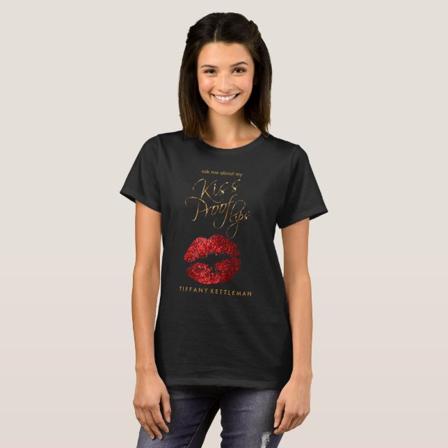Ask Me about my Kiss Proof Lips T-Shirt (Front Full)