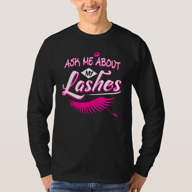Ask Me About My Lashes Cute Eyelash Technician Las T-Shirt (Front)
