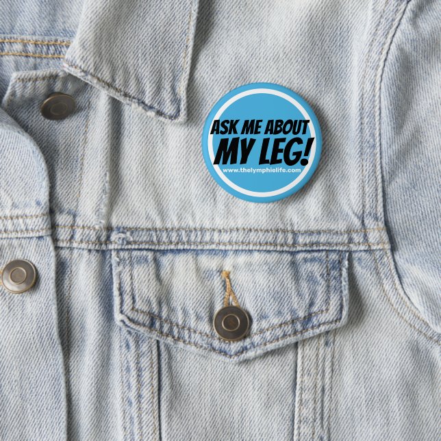 "Ask Me About My Leg!" Circlular Button (In Situ)