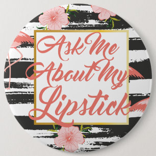 Ask Me About My Lipstick Button