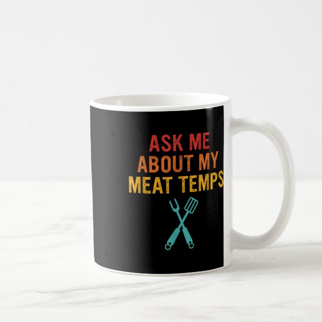 Ask Me About My Meat Temps  Coffee Mug (Right)