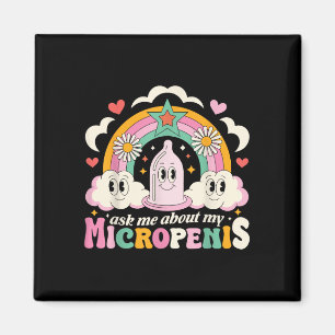 Ask Me About My Micropenis Funny Inappropriate Adu Magnet